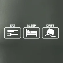 Eat sleep Drift