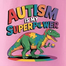 Autism is my superpower dinosaurus