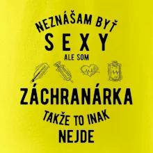 Neznášam byť sexy ale som záchranárka