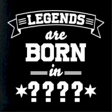 Legends are born in (Tvoj mesiac narodenia)