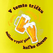 V tomto tričku môžem vypiť piva koľko chcem