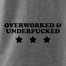 Overworked and Underfucked