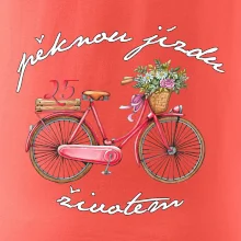 Peknú jazdu životom 25 Peknú jazdu životom 25