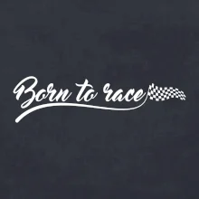 Born to race