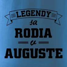 Legendy sa rodia v auguste