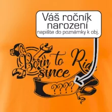 Born to ride - Vlastný ročník Born to ride - Vlastný ročník