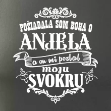 Požiadala som Boha o anjela a on mi poslal moju svokru