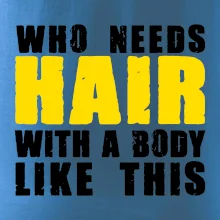 Who Needs Hair With A Body Like This