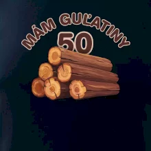 Mám guľatiny 50 Mám guľatiny 50