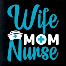 Wife mom nurse