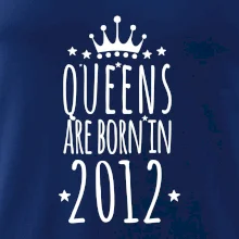 Queens are born in 2012
