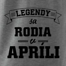 Legendy sa rodia v apríli