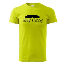 Stay Classy - mustache Stay Classy - mustache