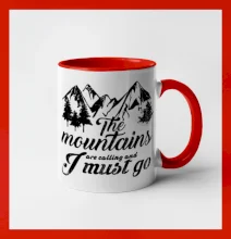 The mountains are calling and i must go The mountains are calling and i must go