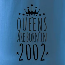 Queens are born in 2002