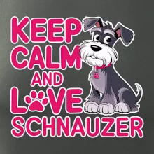 Keep calm and love Schnauzer