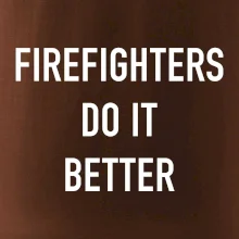 Firefighters Do It Better