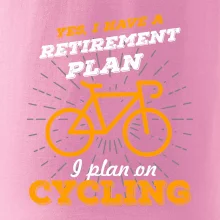 Oranžové koleso - Yes, I have a retirement plan, Aj plan on cycling