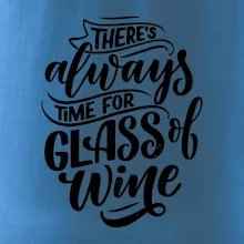 There always time for glass of wine