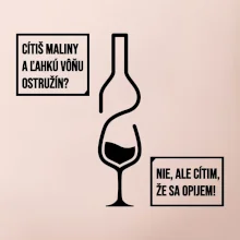 Cítim, že sa opijem!