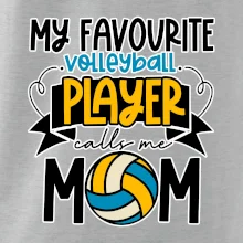 My favourite volleyball player calls me mom