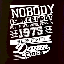 Nobody is perfect - 1975