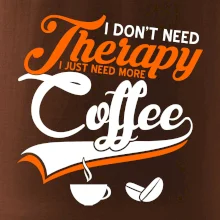 I don't need therapy coffee