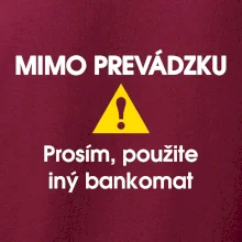 Mimo prevádzku prosím, použite iný bankomat
