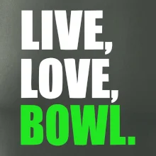 Live, Love, Bowl