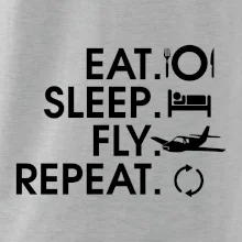 Eat sleep fly repeat Eat sleep fly repeat