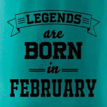 Legends are born in February Legends are born in February