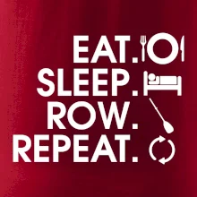 Eat sleep row repeat