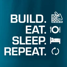 Build eat sleep repeat - tehly