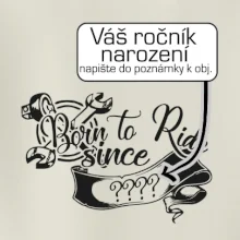 Born to ride - Vlastný ročník