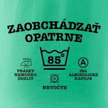 Zaobchádzať opatrne 85 Zaobchádzať opatrne 85