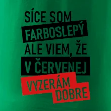 Síce som farboslepý, ale viem, že v červenej vyzerám dobre