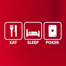 Eat sleep poker