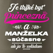 Je ťažké byť princezná manželka