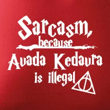 Harry - Sarcasm, because Avada Kedavra is illegal