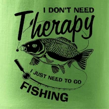 I dont need therapy - fishing