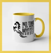 No time no money my child loves horses No time no money my child loves horses