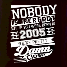 Nobody is perfect - 2005