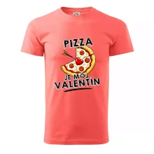 Pizza je môj Valentín Pizza je môj Valentín