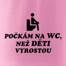 Počkám na WC ako deti vyrastú