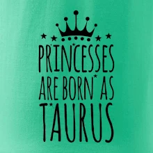 Princesses are born as Taurus - Býk Princesses are born as Taurus - Býk