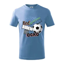 Keď vyrastiem budem ako ocko Futbal Keď vyrastiem budem ako ocko Futbal