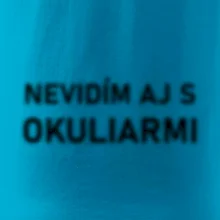 Nevidím aj s okuliarmi Nevidím aj s okuliarmi