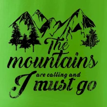 The mountains are calling and i must go The mountains are calling and i must go