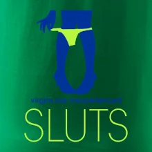Sluts  virgins are inexperienced