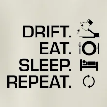 Drift Eat Sleep Repeat